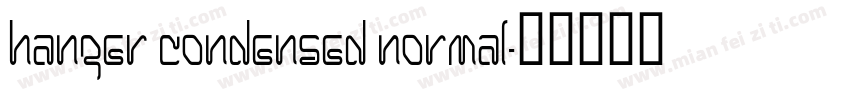 Hanger Condensed Normal字体转换
